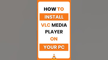 How Do I Download and Install VLC Media Player on My PC?