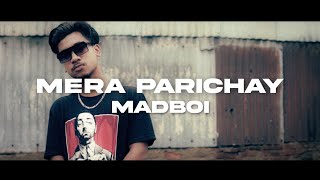 Madboi - Mera Parichay  | Official Music Video | 2021