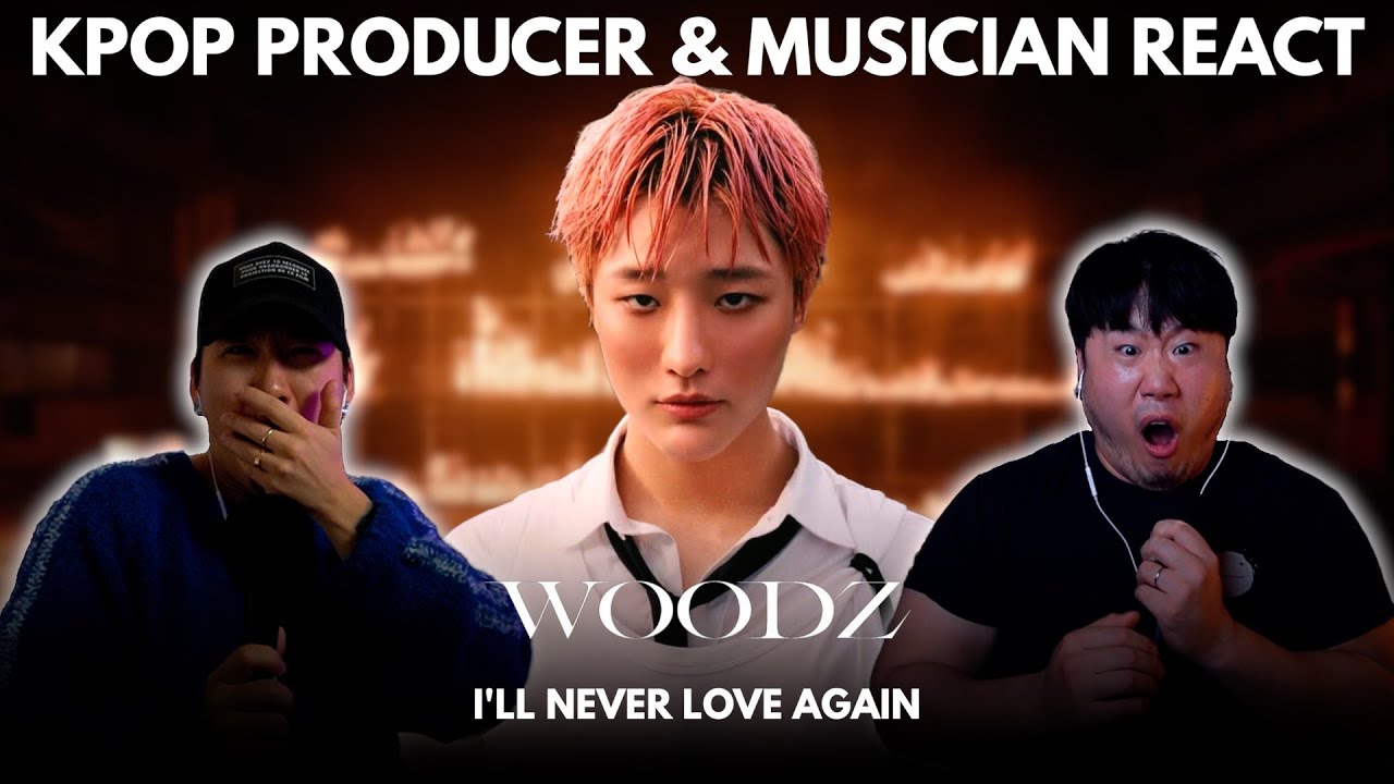 Musicians react & analyze ♡ WOODZ - I'll Never Love Again (MV)