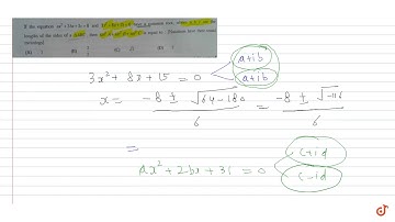 If the equation `a x^2 + bx + c = 0` and `3 x^2 + 8x +15 = 0` have a common root, where a,b,c ...