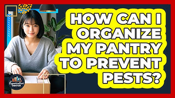How Can I Organize My Pantry To Prevent Pests? - Your Organization Mentor