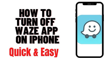 HOW TO TURN OFF WAZE APP ON IPHONE 2024