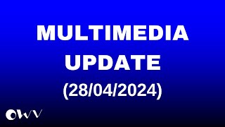 Multimedia Update (28/04/2024)