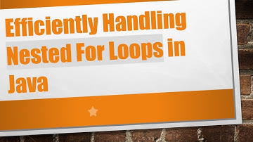 Efficiently Handling Nested For Loops in Java