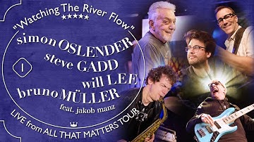 Simon Oslender, Steve Gadd, Will Lee, Bruno Müller feat. Jakob Manz - Watching The River Flow (LIVE)