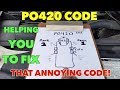 I will help you with your PO420 code. Been there done that.