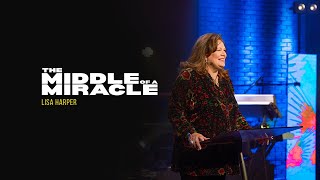 The Middle of a Miracle | Lisa Harper | 11.21.21