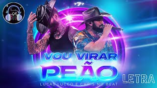 Vou Virar Peão - Lucas Lucco e DJ Chris no Beat (Letra)