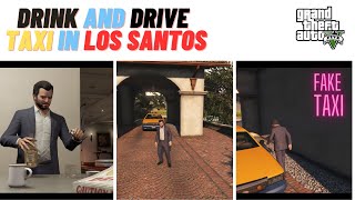 Drink and Drive FAKE TAXI in Los Santos | GTA 5 | TAXI Driving