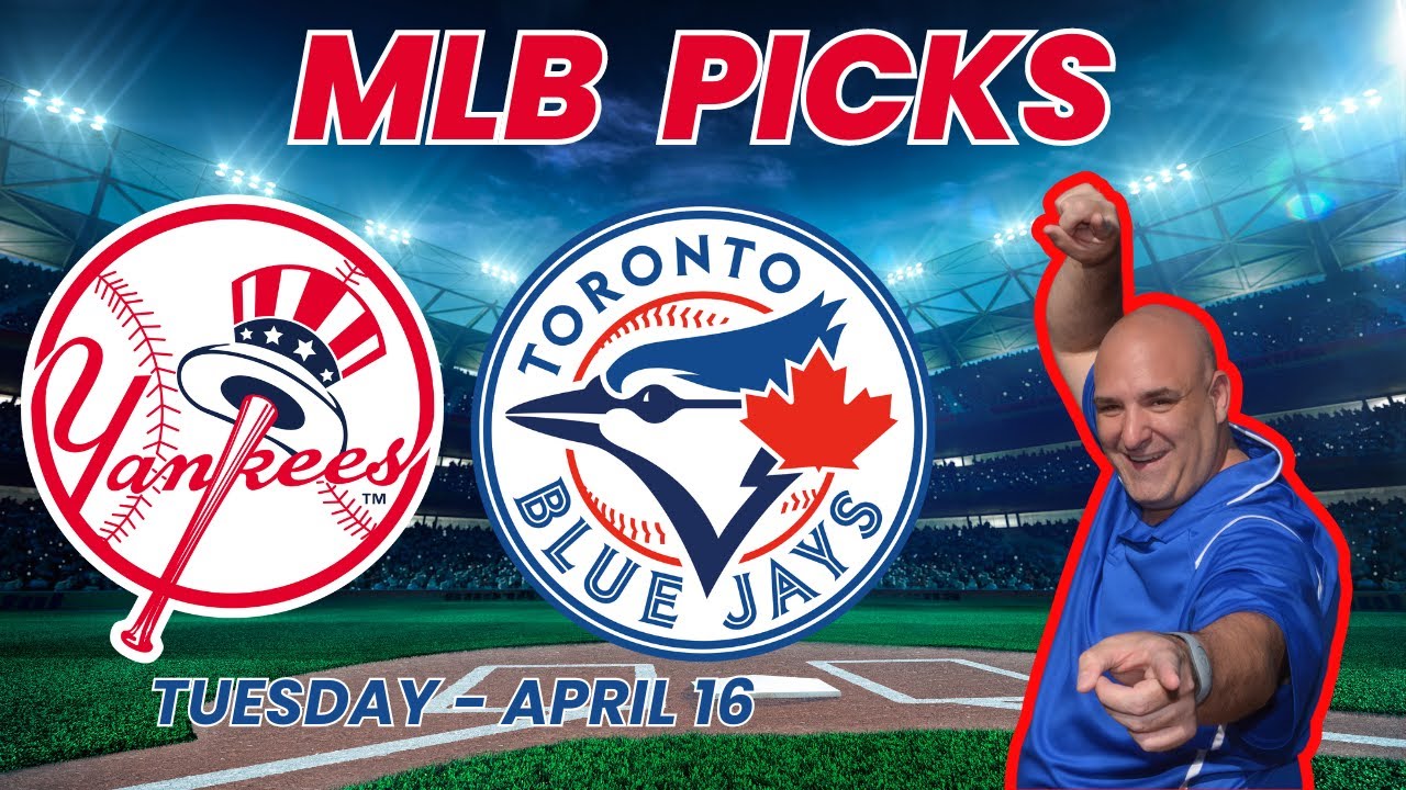 Yankees Vs. Blue Jays MLB Free Pick Tuesday April 16th Picks And