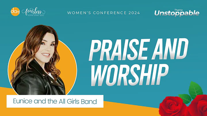 Praise and Worship | Eunice and the All Girls Band | 2024 Fearless Women’s Conference