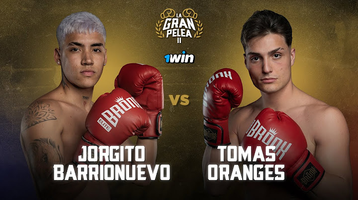 JORGITO BARRIONUEVO vs TOMÁS ORANGES | PELEA COMPLETA | LA GRAN PELEA 2
