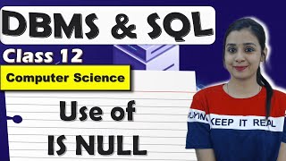 Database & SQL | IS NULL and IS NOT NULL in SQL| Class 12 CS/IP | Lovejeet Arora