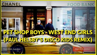 Pet Shop Boys - West End Girls (Paul Helsby's Disco Kids Remix) Resimi