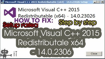 Fix:Setup failed Microsoft Visual C++ 2015 redistributale x64   14.0.2306