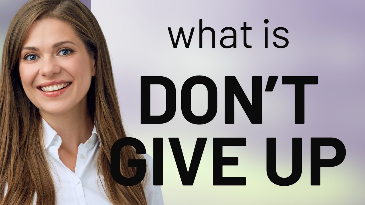 Don't Give Up: The Power of Persistence - YouTube