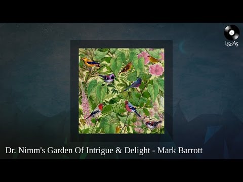 Mark Barrott — Dr. Nimm's Garden of Intrigue & Delight - Mark Barrott