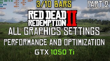 Red Dead Redemption 2 ALL GRAPHICS SETTINGS PERFORMANCE AND OPTIMIZATION | GTX 1050 Ti OC | PART 2