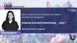 UMAI x Krishna Barot: Intense ComfyUI Workshop for Designers_ Day 1