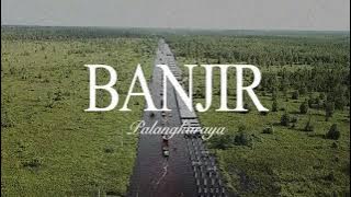 Ada Apa dengan Banjir di Palangkaraya, Kalimantan Tengah?