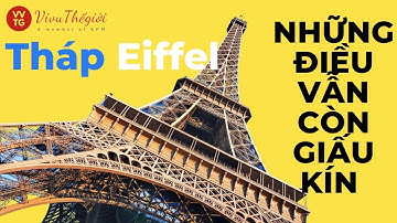 Vivu Thế Giới - Du Lịch Châu Âu Để Tìm Hiểu Những Điều Chưa Nói Về Tháp Eiffel
