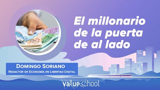 El millonario de la puerta de al lado, con Domingo Soriano  Value School