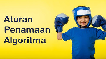 Aturan Penamaan Algoritma | Algoritma Pertemuan 12