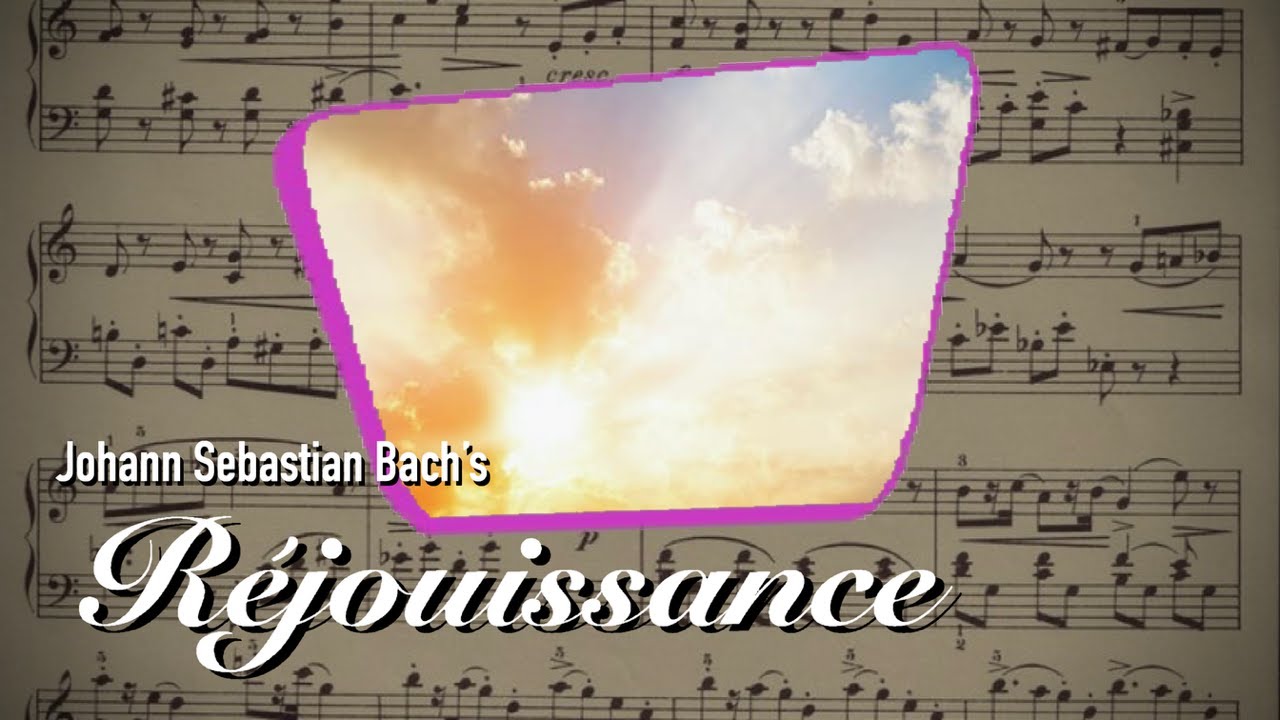 (Music Recomposition) - Johann Bach’s Orchestral Suite No. 4, BWV 1069, Réjouissance