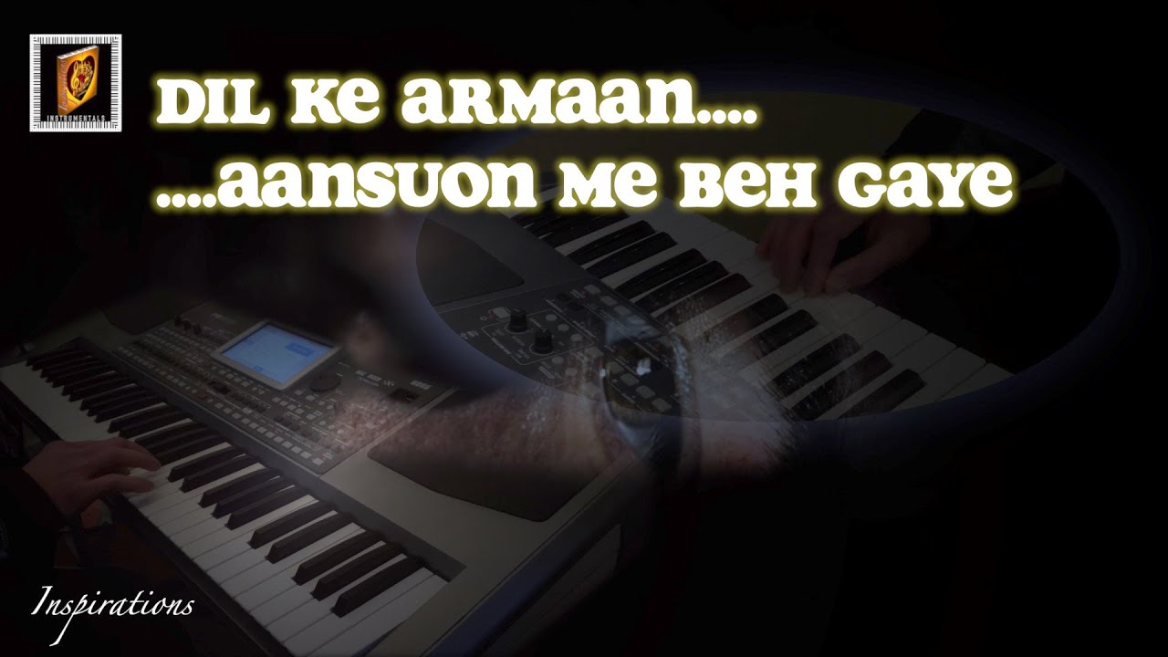 dil ke armaan aansuon me -Instrumental