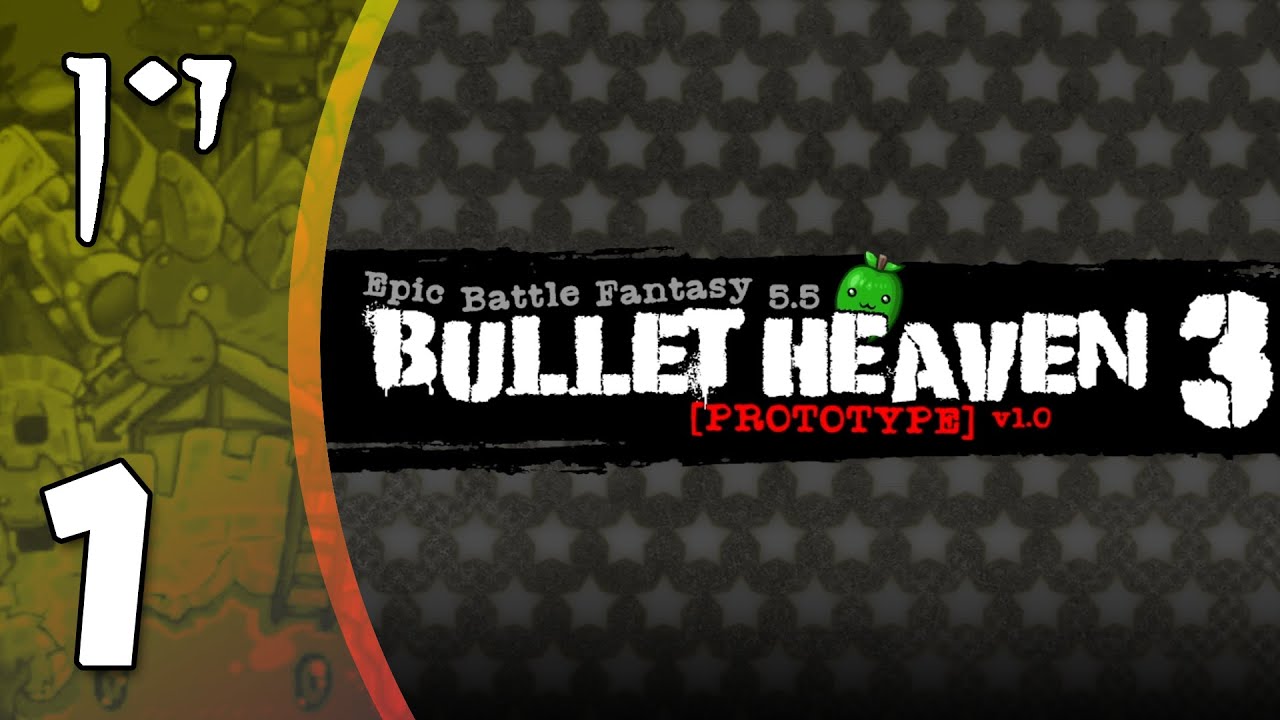 Bullet Heaven 3 - Part 1 - Epic Battle Fantasy 5.5