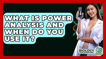 What Is Power Analysis And When Do You Use It? - Biology For Everyone