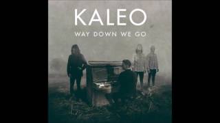 Kaleo - Way Down We Go