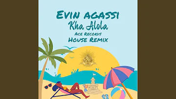 Kha Alola (feat. Evin Agassi) (House Remix)