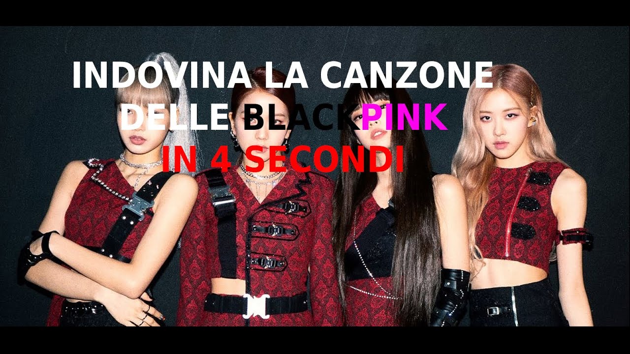 INDOVINA LA CANZONE DELLE BLACKPINK IN 4 SECONDI! (1 speciale 2000+) YouTube INDOVINA LA CANZONE DELLE BLACKPINK IN 4 SECONDI! (1 speciale 2000+) YouTube
