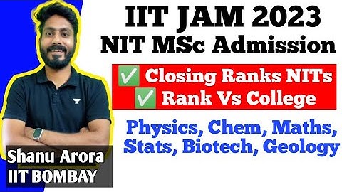IIT JAM NIT cut off 2022 | IIT JAM NIT Admission process | NIT MSc closing ranks all subject