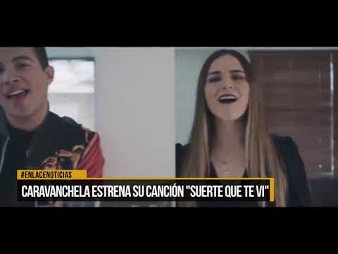 Caravanchela estrena su canción "Suerte Que Te Vi"