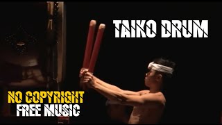 TAIKO DRUM | FREE DOWNLOAD | NO COPYRIGHT MUSIC