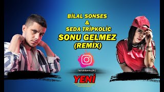 BİLAL SONSES & SEDA TRİPKOLİC - SONU GELMEZ (REMİX) YENİİİİ Resimi