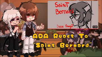 ADA React To Dazai Angst “Saint Bernard” || GCRV || BSD