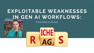 RMISC 2024 - Exploitable Weaknesses in Gen AI Workflows: From RAG to Riches