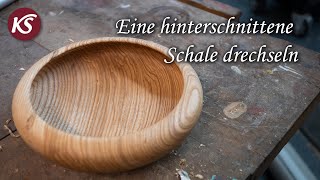 Basiswissen drechseln 5/11 - Eine hinterschnittene Schale drechseln