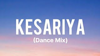 Kesariya (Dance Mix) LYRICS - Brahmastra | Ranbir Kapoor | Alia Bhatt | Amitabh