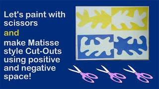 Matisse Cut Outs and Positive and Negative Space