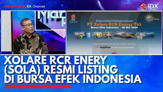Xolare RCR Enery (SOLA) Resmi Listing di Bursa Efek Indonesia | IDX CHANNEL