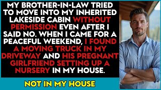 My Brother-in-law Tried to Move Into My Inherited Lakeside Cabin Without Permission Even After I...