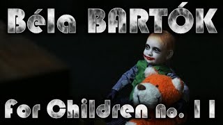 Béla BARTÓK: For Children No. 11, Sz. 42