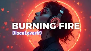 DiscoLover69 - Burning Fire // New and Fresh Eurodisco 2025