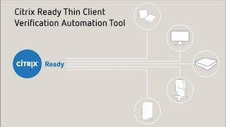 Citrix Ready Thin Client Verification Automation Tool
