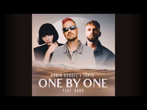 Robin Schulz & Topic Feat. Oaks - One By One