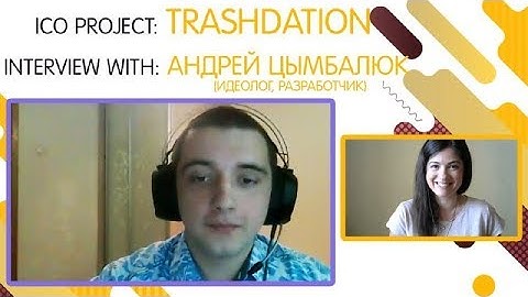 ICO "TRASHDATION" interview with  Tsymbaluyk Andrey  [RUS][SUB:ENG]